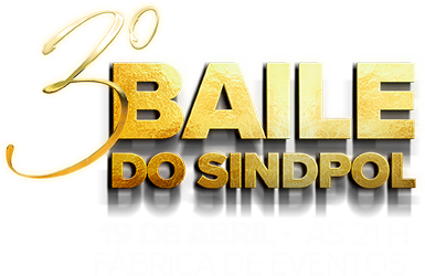 Terceiro Baile do Sindpol - 19 de abril às 21h - Fábrica de eventos