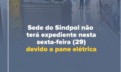Sede do Sindpol não terá expediente nesta sexta-feira (29) devido a pane elétrica