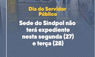 Feriado do Dia do Servidor Público: sede do Sindpol não terá expediente nesta segunda (27) e terça (28)