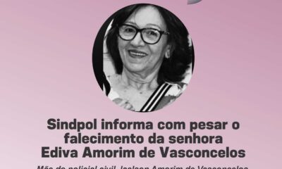Sindpol informa com pesar o falecimento da senhora Ediva Amorim de Vasconcelos