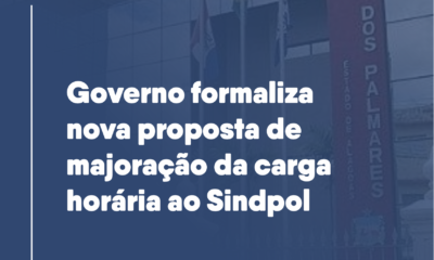 Governo formaliza nova proposta de majoração da carga horária ao Sindpol