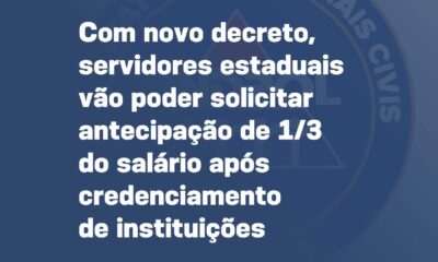 Com novo decreto, servidores estaduais vão poder solicitar antecipação de 1/3 do salário após credenciamento de instituições