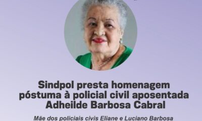 Sindpol presta homenagem póstuma à policial civil aposentada Adheilde Barbosa Cabral