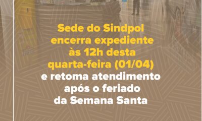 Sede do Sindpol encerra expediente às 12h desta quarta-feira (01/04) e retoma atendimento após o feriado da Semana Santa