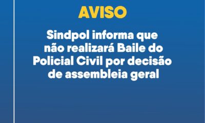 Sindpol informa que não realizará Baile do Policial Civil por decisão de assembleia geral