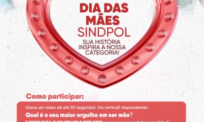 Homenagem: Dia das Mães Sindpol. Policial civil mãe, faça vídeo de 30s