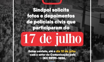 Sindpol solicita fotos e depoimentos de policiais civis que participaram do 17 de Julho
