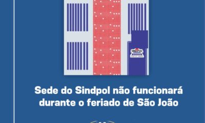 Sede do Sindpol não terá expediente durante o feriado de São João