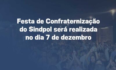 Festa de Confraternização do Sindpol será realizada no dia 7 de dezembro