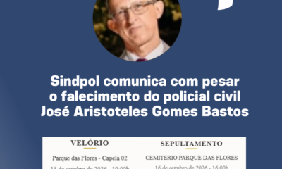 Sindpol comunica com pesar o falecimento do policial civil José Aristoteles Gomes Bastos